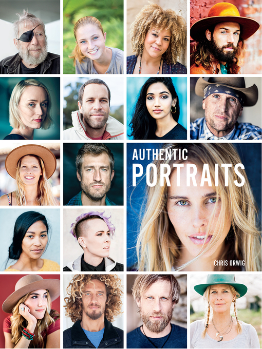 Title details for Authentic Portraits by Chris Orwig - Available